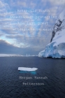 Antarctic Youth Ambassador: protecting the last great wilderness on earth By Morgan Hannah Pettersson Cover Image
