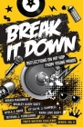 Break It Down: Reflections on Hip Hop from Young Minds (Youth Writers Challenge #2) By Assata Makonnen, Nyela J. Davis, Tatiyana J. Terrelonge Cover Image