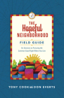 The Hopeful Neighborhood Field Guide: Six Sessions on Pursuing the Common Good Right Where You Live By Tony Cook, Don Everts Cover Image