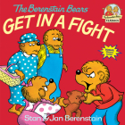 The Berenstain Bears Get in a Fight (First Time Books(R)) By Stan Berenstain, Jan Berenstain Cover Image