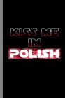 Kiss Me I'm Polish: Poland Country Beerfest Beer Pong St Paddys St Patrick's Day Gift For Irish And Polish (6