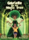 Gabrielle and the Magic Tree By Gabrielle Starkes, Mousam Banerjee (Illustrator) Cover Image