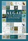Algae: Anatomy, Biochemistry, and Biotechnology, Second Edition By Laura Barsanti, Paolo Gualtieri Cover Image