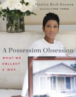 A Possession Obsession: What We Cherish and Why By Monica Rich Kosann, Linda Fargo (Foreword by) Cover Image