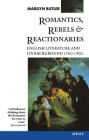 Romantics, Rebels and Reactionaries: English Literature and Its Background, 1760-1830 (Opus) By Marilyn Butler Cover Image