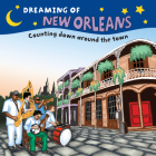 Dreaming of New Orleans: Counting Down Around the Town By Gretchen Everin, Jared Souza (Illustrator) Cover Image