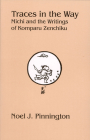 Traces in the Way: Michi and the Writings of Komparu Zenchiku (Cornell East Asia) By Noel J. Pinnington Cover Image