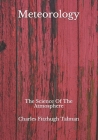 Meteorology: The Science Of The Atmosphere By Jonathan Price (Preface by), Charles Fitzhugh Talman Cover Image