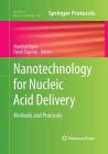 Nanotechnology for Nucleic Acid Delivery: Methods and Protocols (Methods in Molecular Biology #948) By Manfred Ogris (Editor), David Oupicky (Editor) Cover Image