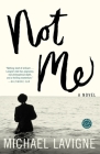 Not Me: A Novel By Michael Lavigne Cover Image