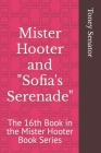 Mister Hooter and Sofia's Serenade: the 16th Book in the Mister Hooter Book Series By Toney Senator Cover Image