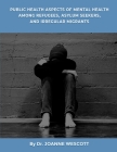 Public Health Aspects Of Mental Health Among Refugees, Asylum Seekers, And Irregullar Migrants: A View from the Sociocutural Context By Joanne Wescott Cover Image