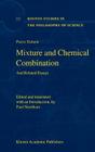 Mixture and Chemical Combination: And Related Essays (Boston Studies in the Philosophy and History of Science #223) By Pierre Duhem, Paul Needham (Translator) Cover Image