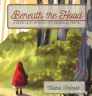 Beneath the Hood: a retelling woven with biblical truth Cover Image