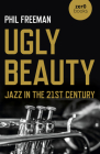 Ugly Beauty: Jazz in the 21st Century Cover Image