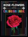Rose Flowers Coloring Book: Rose Coloring Pages. Beautiful flowers coloring book Activity and Coloring Book for kids Ages 5 and up Fun for boys an By Chaity Band Cover Image
