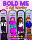 Bold Me: I AM Worthy By Terri M. Bolds, Mike D. Gray (Illustrator) Cover Image