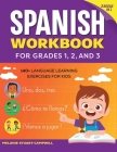 The Spanish Workbook for Grades 1, 2, and 3: 140+ Language Learning Exercises for Kids Ages 6-9 By Melanie Stuart-Campbell Cover Image