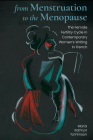From Menstruation to the Menopause: The Female Fertility Cycle in Contemporary Women's Writing in French (Contemporary French and Francophone Cultures #77) By Maria Kathryn Tomlinson Cover Image