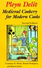 Pleyn Delit: Medieval Cookery for Modern Cooks By Sharon Butler, Constance B. Hieatt, Brenda Hosington Cover Image