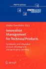 Innovation Management for Technical Products: Systematic and Integrated Product Development and Production Planning (Rwthedition) By Walter Eversheim (Editor) Cover Image