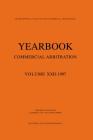 Yearbook Commercial Arbitration: Volume XXII - 1997 (Yearbook Commercial Arbitration Set) By Albert Jan Van Den Berg Cover Image