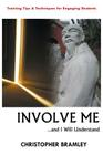 Involve Me: ...And I Will Understand By Christopher Bramley Cover Image
