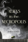 Aliens in the Necropolis Cover Image