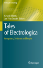 Tales of Electrologica: Computers, Software and People (History of Computing) Cover Image