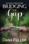 Bridging The Gap: A Couple's Devotional Cover Image