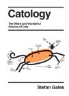 Catology: The Weird and Wonderful Science of Cats Cover Image
