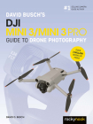David Busch's Dji Mini 3/Mini 3 Pro Guide to Drone Photography Cover Image