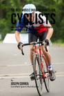 The Best Muscle Building Shakes for Cyclists: High Protein Shakes to Increase Muscle Growth and Improve Cycling Performance By Joseph Correa Cover Image