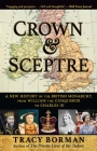 Crown & Sceptre: A New History of the British Monarchy, from William the Conqueror to Charles III Cover Image