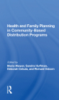 Health and Family Planning in Community-Based Distribution Programs By Maria Wawer (Editor) Cover Image
