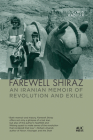 Farewell Shiraz: An Iranian Memoir of Revolution and Exile By Cyrus Kadivar Cover Image