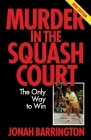Murder in the Squash Court: The Only Way to Win Cover Image