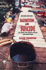 Salvation and Suicide: An Interpretation of Jim Jones, the Peoples Temple, and Jonestown Cover Image