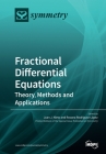 Fractional Differential Equations: Theory, Methods and Applications By Juan J. Nieto (Guest Editor), Rosana Rodríguez López (Guest Editor) Cover Image
