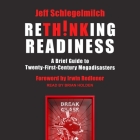 Rethinking Readiness Lib/E: A Brief Guide to Twenty-First-Century Megadisasters By Brian Holden (Read by), Irwin Redlener (Contribution by), Jeff Schlegelmilch Cover Image