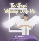 The Angel Watching Over Me By Bj Jean Jenkins, Drew Morris (Illustrator), Alicia Estis (Illustrator) Cover Image