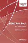 Fidic Red Book: A Commentary (Contemporary Commercial Law) By Ben Beaumont Cover Image