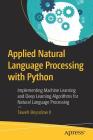 Applied Natural Language Processing with Python: Implementing Machine Learning and Deep Learning Algorithms for Natural Language Processing Cover Image