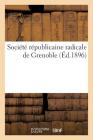 Société Républicaine Radicale de Grenoble (Sciences Sociales) By Sans Auteur Cover Image