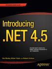 Introducing .Net 4.5 (Expert's Voice in .NET) By Alex Mackey, William Stewart Tulloch, Mahesh Krishnan Cover Image