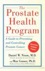 The Prostate Health Program: A Guide to Preventing and Controlling Prostate Cancer By Daniel Nixon, M.D., Max Gomez, Ph.D., The Reference Works Cover Image