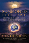 Summoned by the Earth: Becoming a Holy Vessel for Healing Our World Cover Image