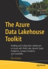The Azure Data Lakehouse Toolkit: Building and Scaling Data Lakehouses with Delta Lake, Apache Spark, Azure Databricks and Synapse Analytics, and Snow Cover Image