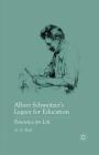 Albert Schweitzer's Legacy for Education: Reverence for Life Cover Image
