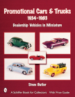 Promotional Cars & Trucks, 1934-1983: Dealership Vehicles in Miniature (Schiffer Book for Collectors with Price Guide) Cover Image